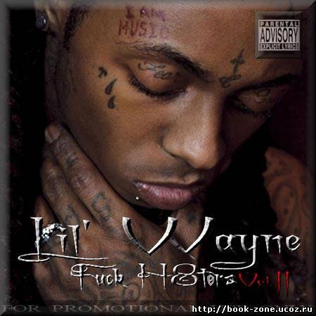 Lil Wayne - Fuck H8ters Vol II [Bootleg] (2010)