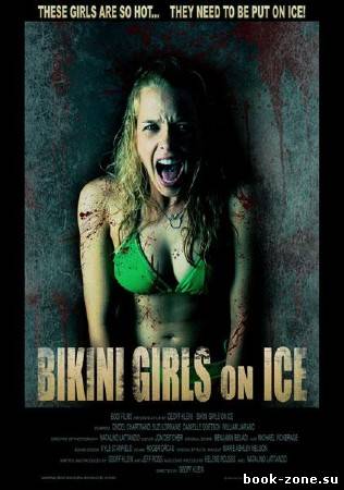 Ужасы: Девушки бикини во льдy / Bikini Girls On Ice (2009/DVDRip/1400Mb)