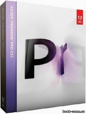 Adobe Premiere Pro CS5.5 (x64) 5.5.2 (ENG/RUS) Монтаж видео