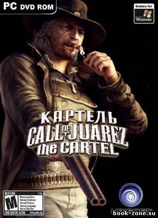 Call of Juarez: Картель / Call of Juarez: The Cartel (2011/RUS/ENG/RePack by R.G.Creative)