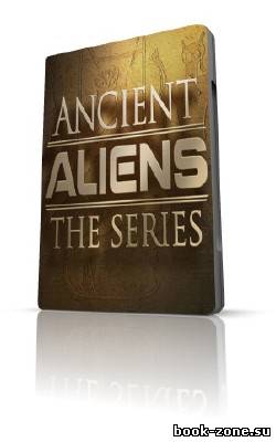 Древние пришельцы. Сезон 1 / Ancient Aliens (6 серий) (2010) HDRip