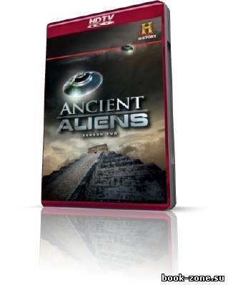 Древние пришельцы / Ancient Aliens. (2-й сезон, 10 серий) 2010 / HDTVRip