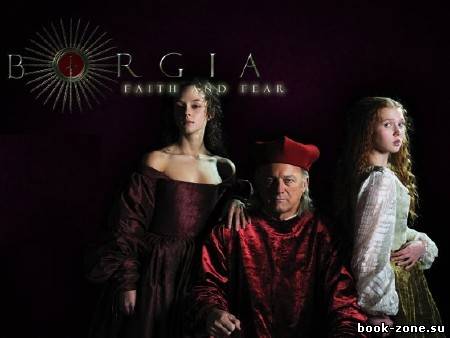 Borgia. Faith and Fear (2012)