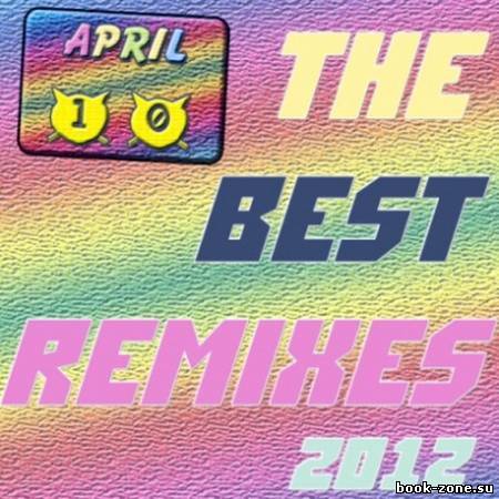 The Best Remixes April 10 (2012)Mp3