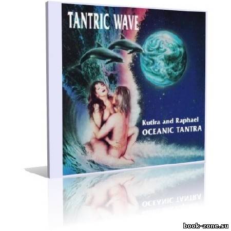 Raphael & Kutira - Tantric Wave (2011 г)