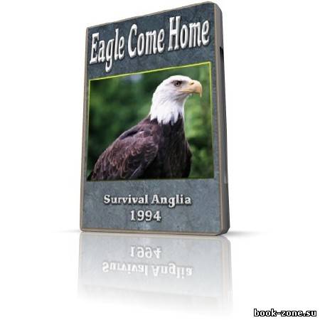 Борьба за выживание. Орел возвращается домой / Kingdoms of Survival. Eagle Come Home (SATRip /1994)