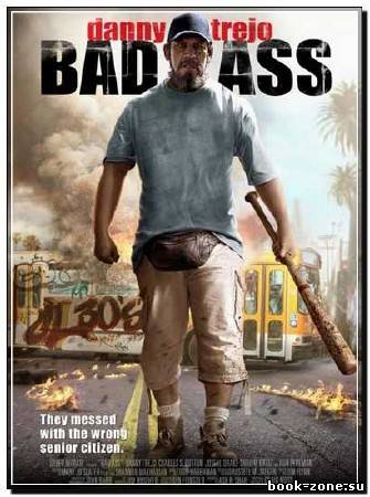 Крутой чувак / Bad Ass (2012) DVDRip