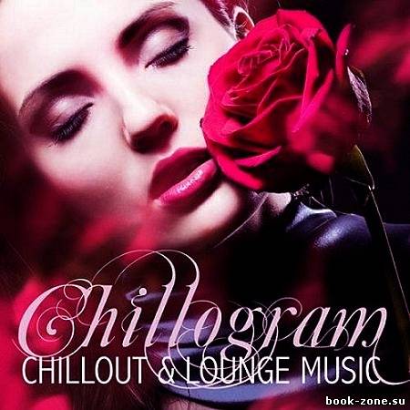 Chillogram - Chillout & Lounge Music - VA (2012)