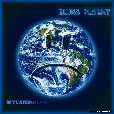 Wyland Blues Planet Band - Blues Planet(2011)
