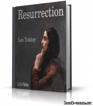 Tolstoy Leo /Толстой Лев - Resurrection / Воскресение (аудиокнига_ENG)