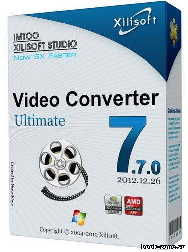 Xilisoft Video Converter Ultimate v 7.7.0 build 20121226 Final ML/RUS