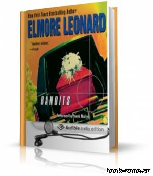 Elmore Leonard / Элмор Леонард - Bandits / Бандиты (аудиокнига_ENG)