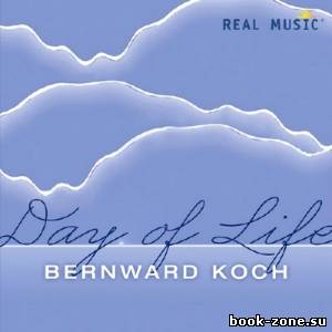 Bernward Koch - Day of Life (2013)