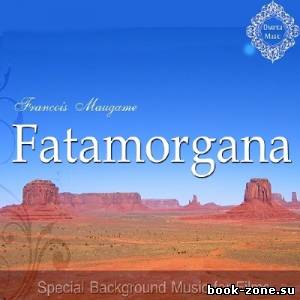 Francois Maugame - Fatamorgana. Special Background Music for Films (2013)
