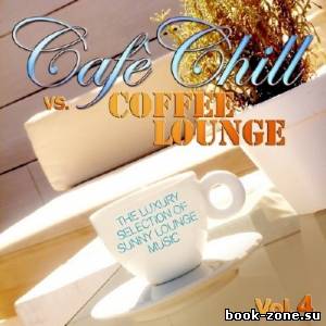 Cafe Chill Vs. Coffee Lounge Vol. 4 (2013)