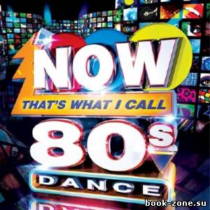 Now That’s What I Call 80s Dance (2013)