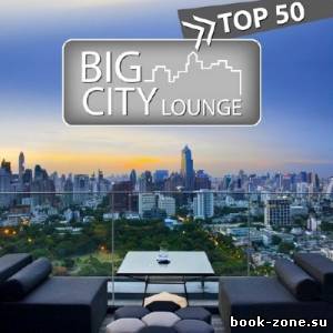 Big City Lounge Top 50 (2013)