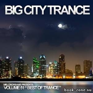 Big City Trance Volume 51 (2013)