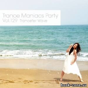 Trance Maniacs Party: Trancefer Wave #129 (2013)