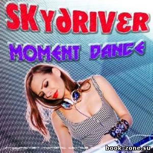 Skydriver Moment Dance (2013)