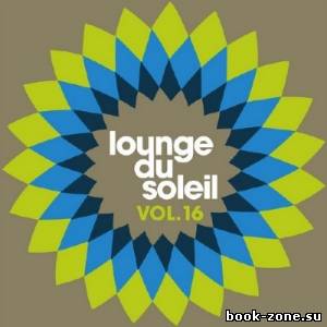 Lounge Du Soleil Vol.16 (2013)