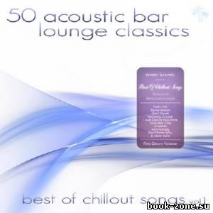 50 Acoustic Bar Lounge Classics Vol 1 (2013)