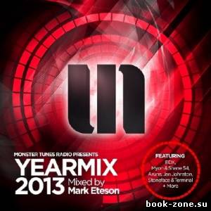 Monster Tunes Yearmix 2013 (Mixed by Mark Eteson) (2013)