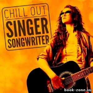 Chill Out Singer Songwriter (2013)