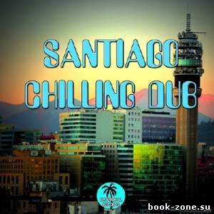 Santiago Chilling Dub (2014)