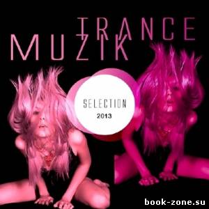 Trance Muzik Selection (2013)