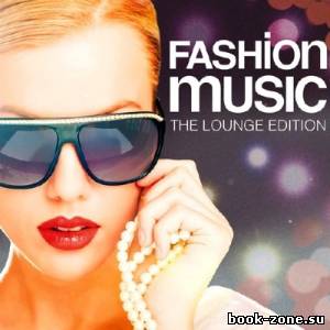 Fashion Music. The Lounge Edition (2013)