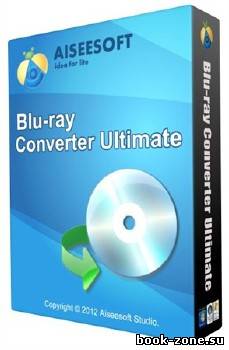 Aiseesoft Blu-ray Converter Ultimate 7.2.12 Rus Portable
