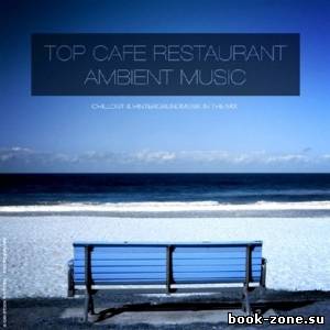 Top Cafe Restaurant Ambient Music (2014)