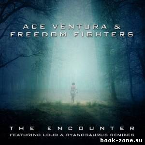 Ace Ventura & Freedom Fighters - The Encounter (2014)