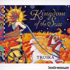 Troika - Kingdom Of The Sun (Lossless, 2003)