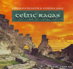 Chinmaya Dunster, Virodha Jamie - Celtic Ragas (with Virodha Jamie) (1998)