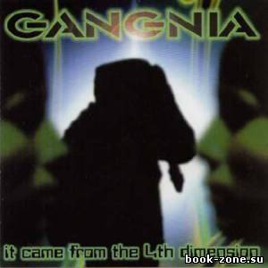 Gangnia - It Came From The 4th Dimension (Lossless, 1997)