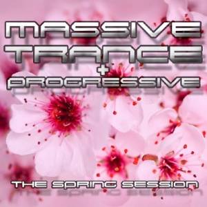 Massive Trance and Progressive. The Spring Sessions (2014)