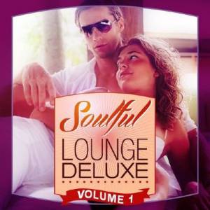 Soulful Lounge Deluxe Vol. 1 (2014)