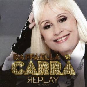 Raffaella Carra - Replay The Album (2013)