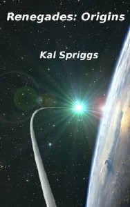 Kal Spriggs - Renegades: Origins (Аудиокнига)