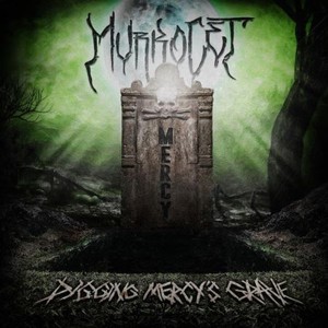 Murkocet - Digging Mercy's Grave (2017)