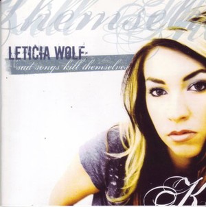 Leticia Wolf - Sad Songs Kill Themselves (2006)
