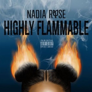 Nadia Rose - Highly Flammable (2017)