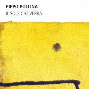 Pippo Pollina - Il Sole Che Verra (2017)