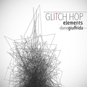 Dario Giuffrida - Glitch Hop Elements (2016)