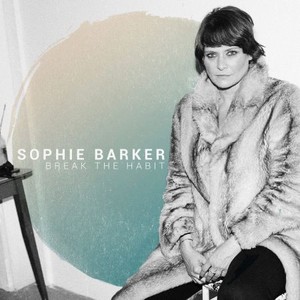 Sophie Barker - Break The Habit (2017)