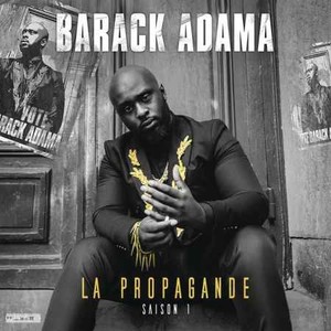 Barack Adama (Sexion d'Assaut) - La Propagande (Saison 1) (2017)