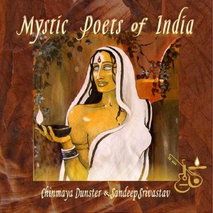 Chinmaya Dunster & Sandeep Srivastav - Mystic Poets Of India (2014)