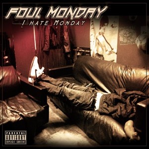 Foul Monday - I Hate Monday (2016)